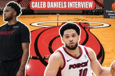 (Ep 53) Breaking News: Miami Heat's Caleb Daniel's Joins the Show!! NBA Summer League + Ke'el Ware