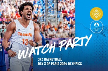 3x3 BASKETBALL - DAY 3 OF PARIS 2024 OLYMPICS - WATCH PARTY