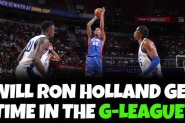 Will Ron Holland See Time In The G-League For The Detroit Pistons This Season?