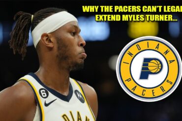 WHY THE PACERS CANNOT LEGALLY EXTEND MYLES TURNER...