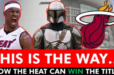 3 Different Ways The Miami Heat Can Win the 2024-25 NBA Finals