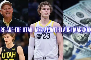 Where Are The Utah Jazz With Lauri Markkanen?