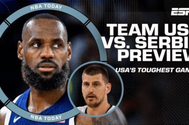 Team USA advances to Semifinals 🏀 Will Serbia be their TOUGHEST game? | NBA Today