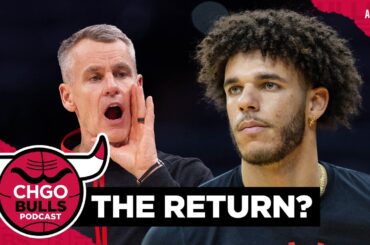 What Lonzo Ball’s return means for the Chicago Bulls| CHGO Bulls Podcast