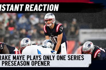 INSTANT REACTION: Drake Maye plays only one series in Pats' preseason opener