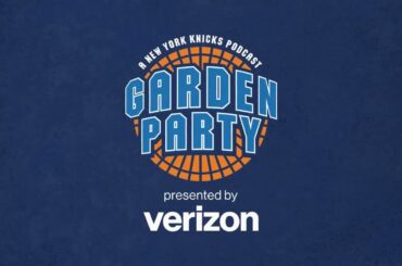 COMING SOON! Garden Party, a New York Knicks Podcast