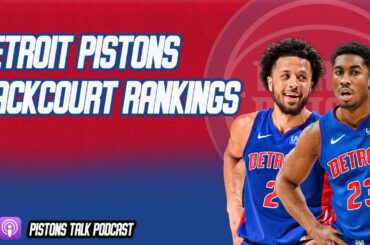 Detroit Pistons Backcourt Rankings? | Pistons Talk Podcast