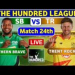 🔴 TRENT ROCKETS VS SOUTHERN BRAVE | Live Match | THE HUNDRED | LIVE