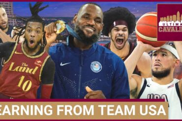 What lessons can the Cleveland Cavaliers take away from Team USA's Gold Medal run?