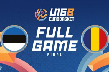 Final | Estonia v Romania | Full Basketball Game | FIBA U16 EuroBasket 2024 Division B