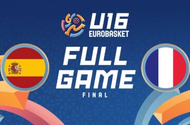 FINAL | Spain v France | Full Basketball Game | FIBA U16 EuroBasket 2024