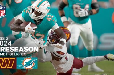 Washington Commanders vs. Miami Dolphins | 2024 Preseason Week 2 Game Highlights