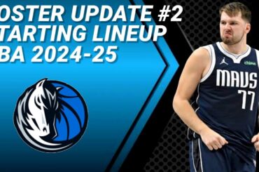 DALLAS MAVERICKS UPDATE No. 2 | POSSIBLE STARTING LINEUP 2024-2025