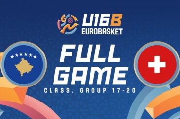 Class. Group 17-20 | KOS v SUI | Full Basketball Game | FIBA U16 Women's EuroBasket 2024 Division B