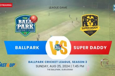 BallPark Blazers Vs Super Daddy  |  BCL-3 League Game  |  Sunday, Aug 25' 2024  |  Live Streaming