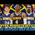 DENVER NUGGETS OFFICIAL NEW & IMPROVED LINE UP THIS 2024-2025 NBA SEASON | NUGGETS UPDATES