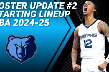 MEMPHIS GRIZZLIES UPDATE No. 2 | POSSIBLE STARTING LINEUP 2024-2025