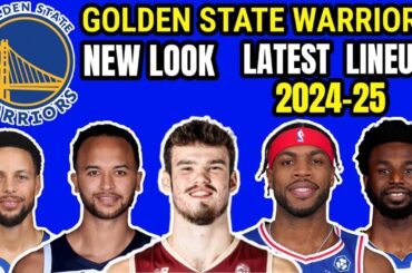 Golden State Warriors Latest lineup 2024-25 NBA update