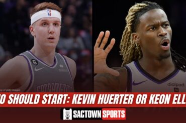 Who should start for the Sacramento Kings: Kevin Huerter or Keon Ellis?