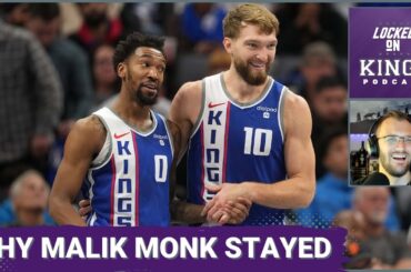 Domantas Sabonis Gives the REAL Reason Malik Monk Stayed with the Sacramento Kings | Locked On Kings