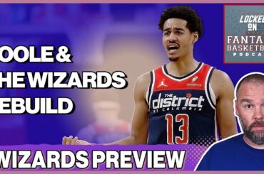 Can Jordan Poole Turn It Around? | Washington Wizards NBA 2024/25 Preview