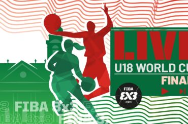 LIVE🔴| FIBA 3x3 U18 World Cup 2024 | Finals | 3x3 Basketball