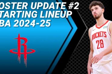 HOUSTON ROCKETS UPDATE No. 2 | POSSIBLE STARTING LINEUP 2024-2025