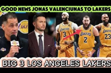 good news para SA Los Angeles Lakers Jonas  Valenciunas to Lakers this offseason