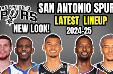 San Antonio  Spurs Latest lineup 2024-25 NBA update