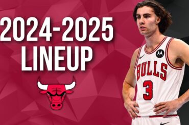 Chicago Bulls Updated Lineup 2024-2025