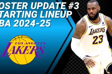 LOS ANGELES LAKERS UPDATE No. 3 | POSSIBLE STARTING LINEUP 2024-2025