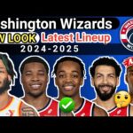 Washington Wizards New Look Latest Lineup ROSTER 2024-25 | Wizards 2024-25