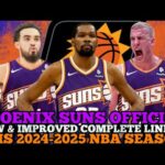 PHOENIX SUNS OFFICIAL NEW & IMPROVED COMPLETE LINE UP THIS 2024-2025 NBA SEASON | SUNS UPDATES