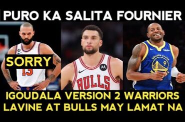 Chicago Bulls KAKAIBIGANIN si Zach Lavine. Golden State ANDRE IGOUDALA version 2. Fournier binatikos