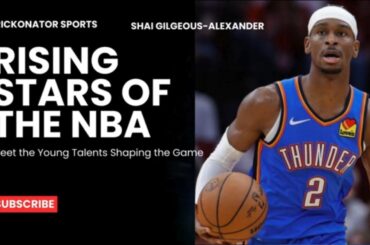 Shai Gilgeous Alexander Rising Stars of the NBA #RICKONATORSPORTS