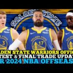 GOLDEN STATE WARRIORS OFFICIAL LATEST & FINAL TRADE UPDATES THIS 2024 NBA OFFSEASON | GSW TRADES