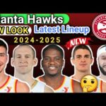 Atlanta Hawks | FINAL LINEUP | TODAY UPDATE | ROSTER REPLACE 2024-25 #nbaupdate