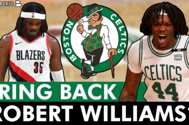 Celtics TRADING For Robert Williams? Major Celtics Rumors Per Brian Windhorst Ft. New York Knicks