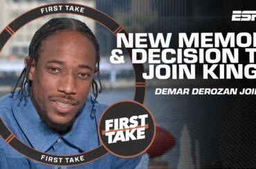 DeMar DeRozan on new memoir 'Above the Noise' and decision to sign with the Kings | First Take