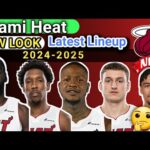 Miami Heat New Look Latest Lineup ROSTER 2024-25