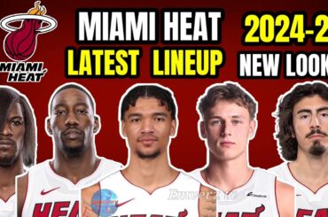 Miami Heat Latest lineup 2024-25 NBA update