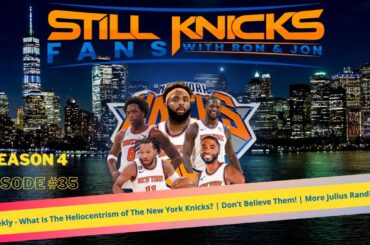 SKF Weekly - What Is The Heliocentrism of The New York Knicks? | More Julius Randle News!