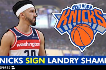 🚨 Knicks Sign Landry Shamet | New York Knicks News