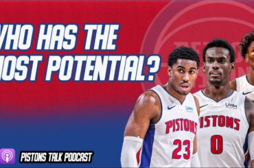 Most Potential On The Detroit Pistons? Pistons Talk Podcast With Sean Murphy