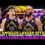 LOS ANGELES LAKERS OFFICIAL LATEST & UPGRADED COMPLETE LINE UP THIS 2024 NBA TRAINING CAMP