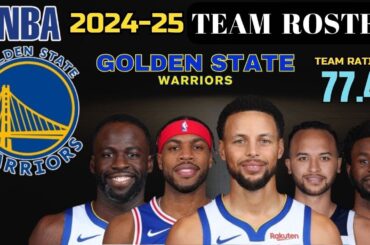 GOLDEN STATE WARRIORS ROSTER NBA 2024-2025 SEASON | GSW 15 MAN LINE UP | UPDATED NBA ROSTER TODAY