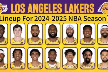 Los Angeles Lakers Final Lineup and Their Salaries for the 2024-2025 NBA Season