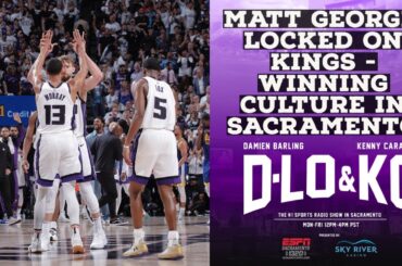 Matt George, Locked on Kings - Winning Culture In Sacramento