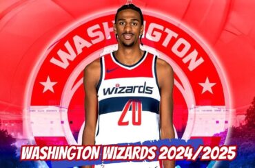 🔵 GUÍA Washington WIZARDS 2024/2025