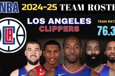 LOS ANGELES CLIPPERS ROSTER NBA 2024-2025 SEASON | UPDATED NBA ROSTER LA CLIPPERS 15-MAN LINE UP